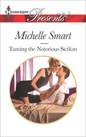 Taming the Notorious Sicilian - Michelle Smart