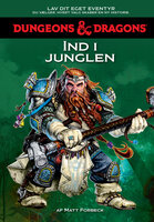 Dungeons & Dragons – Lav dit eget eventyr: Ind i junglen - Matt Forbeck