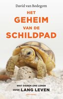 Het geheim van de schildpad: wat dieren ons leren over lang leven - David van Bodegom
