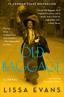 Old Baggage: A Novel - Lissa Evans