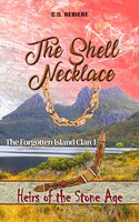 The Shell Necklace: The Forgotten Island Clan 1 - Cristina Rebiere, Olivier Rebiere