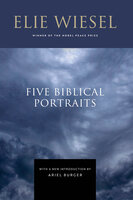Five Biblical Portraits - Elie Wiesel