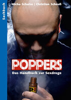 Poppers - Das Handbuch zur schwulen Sex-Droge - Christian Scheuss, Micha Schulze