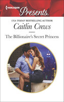 The Billionaire's Secret Princess - Caitlin Crews