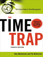 The Time Trap: The Classic Book on Time Management - Alec Mackenzie, Pat Nickerson