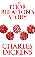 The Poor Relation's Story - Charles Dickens