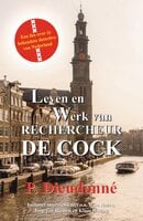 Leven en werk van rechercheur De Cock: Een fan over de bekendste detective van Nederland - P. Dieudonné