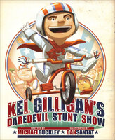 Kel Gilligan's Daredevil Stunt Show - Michael Buckley