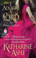 I Adored a Lord - Katharine Ashe