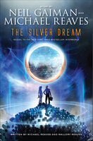 The Silver Dream - Michael Reaves, Neil Gaiman, Mallory Reaves