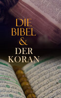 Die Bibel & Der Koran: Die Elberfelder Bibel und die Max Henning Koranübersetzung - Diverse Autoren