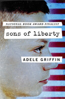 Sons of Liberty - Adele Griffin