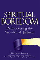 Spiritual Boredom: Rediscovering the Wonder of Judaism - Dr. Erica Brown