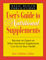 User's Guide to Nutritional Supplements - Jack Challem