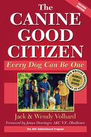 The Canine Good Citizen: Every Dog Can Be One - Wendy Volhard, Jack Volhard