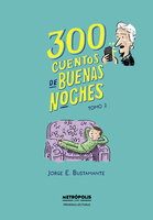 300 cuentos de buenas noches. Tomo 2 - Jorge Eduardo Bustamante