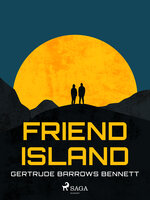 Friend Island - Gertrude Barrows Bennett