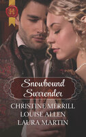 Snowbound Surrender - Christine Merrill, Louise Allen, Laura Martin
