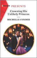 Crowning His Unlikely Princess - Michelle Conder