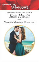 Moretti's Marriage Command - Kate Hewitt