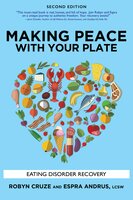 Making Peace with Your Plate: Eating Disorder Recovery - Espra Andrus, Robyn Cruze