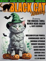 Black Cat Weekly #112 - A.E.W. Mason, Kaye George, Norman Spinrad, James Holding, Algis Budrys, David Mason, Adrian Cole, Hal Charles, Cordwainer Smith, William Dylan Powell
