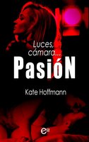 Luces, cámara... pasión: Juegos de azar - Kate Hoffmann