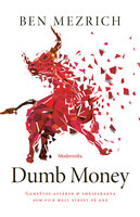 Dumb Money: GameStop-affären och småspararna som fick Wall Street på knä - Ben Mezrich
