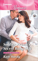 Soldier Prince's Secret Baby Gift - Kate Hardy