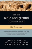The IVP Bible Background Commentary: Old Testament - John H. Walton, Mark W. Chavalas, Victor H. Matthews