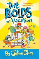 The Bolds on Vacation - Julian Clary, David Roberts