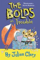 The Bolds in Trouble - Julian Clary, David Roberts