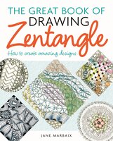The Great Book of Drawing Zentangle: How to Create Amazing Designs - Jane Marbaix