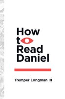 How to Read Daniel - Tremper Longman III