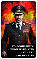 Vladimir Putin: Authoritarianism and Anti-Americanism - United States Department of Defense, U.S. Navy, Christopher T. Gans