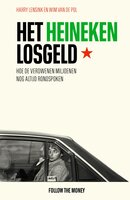 Het Heineken-losgeld: Hoe de verdwenen miljoenen nog altijd rondspoken - Harry Lensink, Wim van de Pol