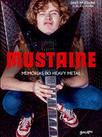 Mustaine: Memórias do Heavy Metal - Dave Mustaine