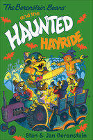 The Berenstain Bears and the Haunted Hayride - Stan Berenstain, Jan Berenstain