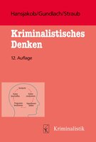 Kriminalistisches Denken - Thomas E. Gundlach, Peter Straub
