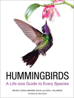 Hummingbirds: A Life-size Guide to Every Species - Marianne Taylor, Michael Fogden, Sheri L. Williamson