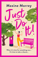 Just Do It: The BRAND NEW uplifting and heartwarming romantic read from Maxine Morrey for 2024 - Maxine Morrey