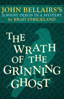 The Wrath of the Grinning Ghost - John Bellairs, Brad Strickland