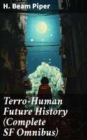Terro-Human Future History (Complete SF Omnibus): Uller Uprising, Four-Day Planet, The Cosmic Computer, Space Viking, The Return, Little Fuzzy… - H. Beam Piper