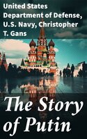 The Story of Putin - United States Department of Defense, U.S. Navy, Christopher T. Gans