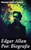 Edgar Allan Poe: Biografie: Illustriert - Hanns Heinz Ewers