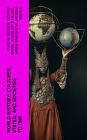 World History: Cultures, States, and Societies to 1500 - Eugene Berger, George Israel, Charlotte Miller, Brian Parkinson, Andrew Reeves, Nadejda Williams