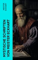 Mystische Schriften von Meister Eckhart - Meister Eckhart