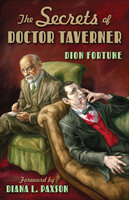 The Secrets of Doctor Taverner - Dion Fortune, Diana L. Paxson