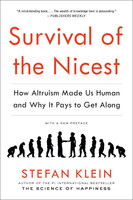 Survival of the Nicest: How Altruism Made Us Human and Why It Pays to Get Along - Stefan Klein