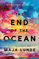 The End of the Ocean: A Novel - Maja Lunde